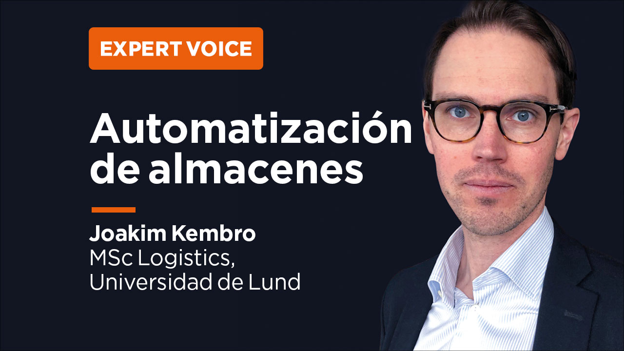 Dr. Joakim Kembro (MSc Logistics, Universidad de Lund) - Automatización de depósitos Dr. Joakim Kembro (MSc Logistics, Universidad de Lund) - Automatización de depósitos